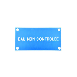 Plaque "EAU NON CONTROLÉE"